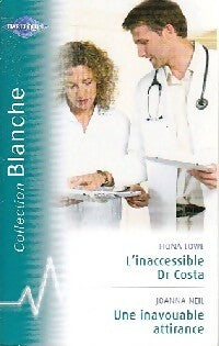 Livrenpoche : L'inaccessible Dr Costa / Une inavouable attirance - Joanna Neil, Fiona Lowe - Livre