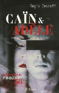 Livrenpoche : Caïn & Adèle - Régis Descott - Livre