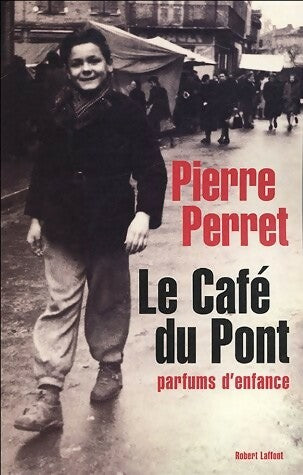 Le café du pont - Pierre Perret -  Laffont GF - Livre
