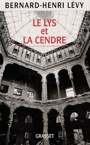 Livrenpoche : Le lys et la cendre - Bernard-Henri Lévy - Livre