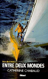 Livrenpoche : Entre deux mers, entre deux mondes - Catherine Chabaud - Livre