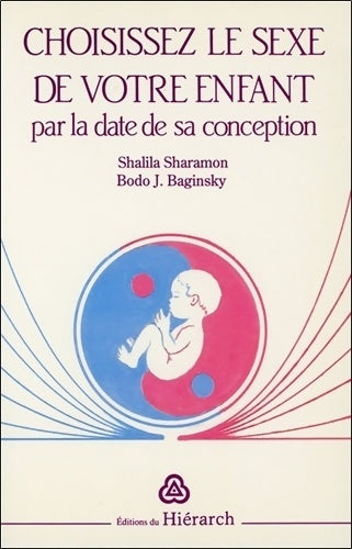 Contrôle des naissances par la cosmo-biologie - Shalila Sharamon ; Bodo J. Baginski -  Le Hiérarch GF - Livre