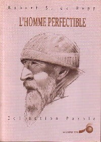 Livrenpoche : L'homme perfectible - Robert S. De Ropp - Livre
