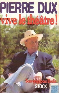 Vive le théâtre ! - Pierre Dux -  Stock GF - Livre