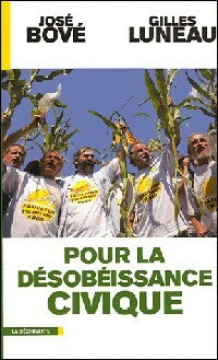Livrenpoche : Pour la désobéissance civique - José Bové, Gilles Luneau - Livre