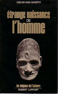Livrenpoche : Etrange naissance de l'homme - Oscar Kiss Maerth - Livre