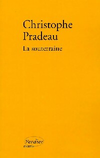 Livrenpoche : La souterraine - Christophe Pradeau - Livre
