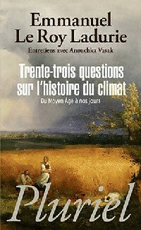 Livrenpoche : Trente-trois questions sur l'histoire du climat - Emmanuel Le Roy Ladurie - Livre