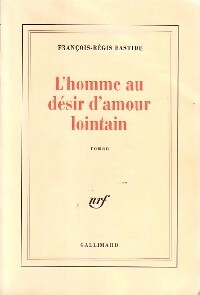Livrenpoche : L'homme au désir d'amour lointain - François-Régis Bastide - Livre