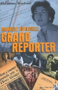 Livrenpoche : Danielle Hunebelle, grand reporter - Christiane Rimbaud - Livre