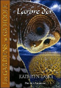 Livrenpoche : Les gardiens de Ga' Hoole Tome XII : L'arbre d'or - Kathryn Lasky - Livre