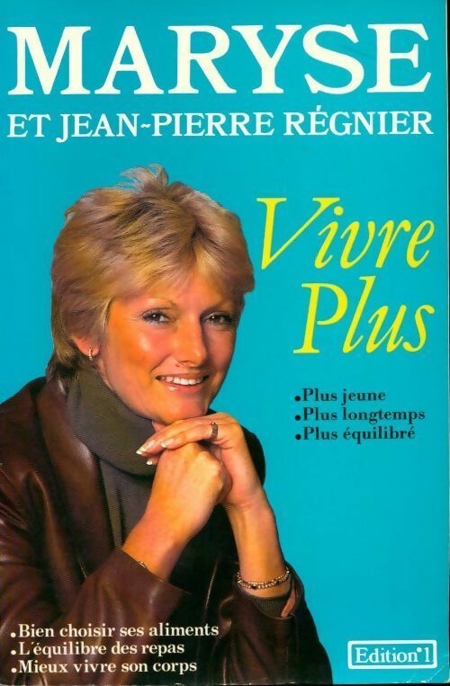 Vivre plus - Jean-Pierre Régnier -  Editions 1 GF - Livre