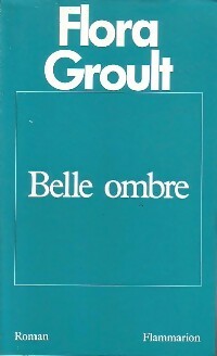 Belle ombre - Flora Groult -  Flammarion GF - Livre