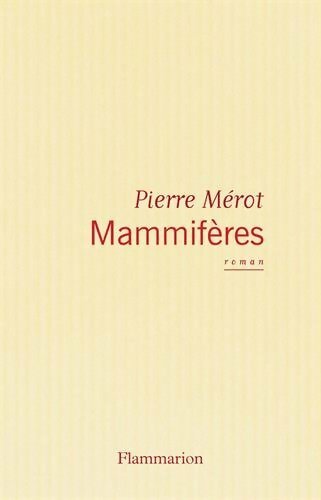 Mammifères - Pierre Mérot -  Flammarion GF - Livre