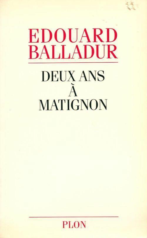 Deux ans à Matignon - Edouard Balladur -  Plon GF - Livre