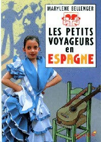 Livrenpoche : Les petits voyageurs en Espagne - Marylène Bellenger - Livre