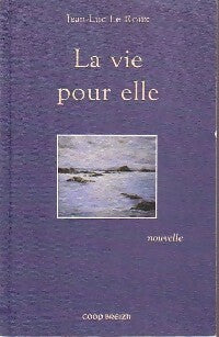 Livrenpoche : La vie pour elle - Jean-Luc Le Roux - Livre