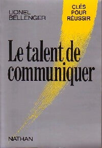 Livrenpoche : La talent de communiquer - Lionel Bellenger - Livre