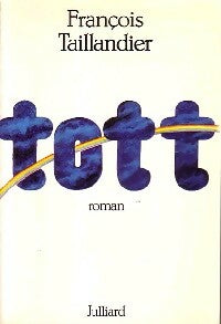 Livrenpoche : Tott - François Taillandier - Livre