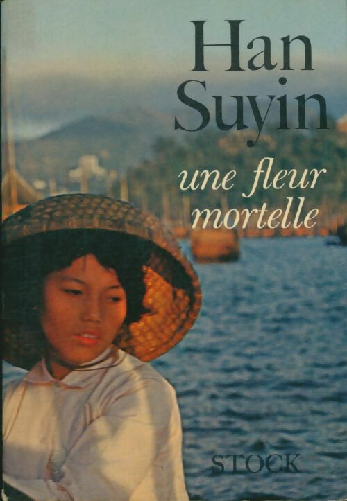 Une fleur mortelle - Han Suyin -  Stock GF - Livre
