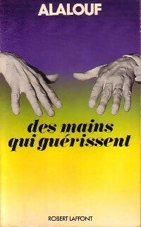 Livrenpoche : Des mains qui guérissent - Serge Alalouf - Livre