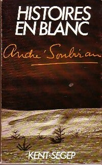 Livrenpoche : Histoires en blanc - André Soubiran - Livre
