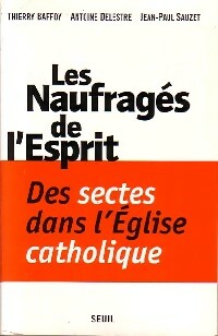Livrenpoche : Les naufragés de l'esprit - Thierry Baffoy, Antoine Delestre, Jean-Paul Sauzet - Livre
