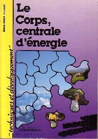 Le corps, centrale d'énergie - France O'leary - Livre