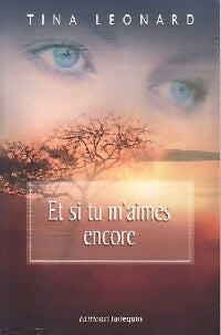 Livrenpoche : Et si tu m'aimes encore - Tina Leonard - Livre