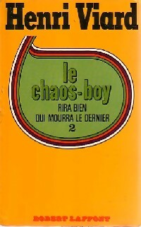 Livrenpoche : Rira bien qui mourra le dernier Tome II : Le chaos boy - Henri Viard - Livre