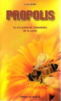 Livrenpoche : Propolis - André Senne - Livre