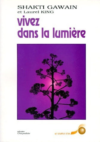 Livrenpoche : Vivez dans la lumière - Shakti Gawain, Laurel King - Livre