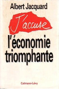 Livrenpoche : J'accuse l'économie triomphante - Albert Jacquard - Livre