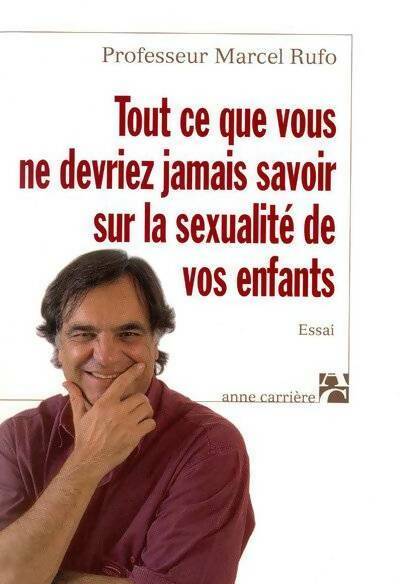 Livrenpoche : Tout ce que vous ne devriez jamais savoir de la sexualité de vos enfants - Marcel Rufo - Livre