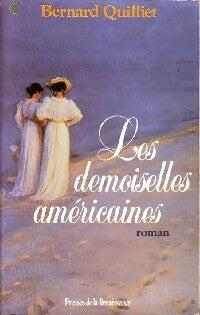 Les demoiselles américaines - Bernard Quilliet -  Presses de la Renaissance GF - Livre