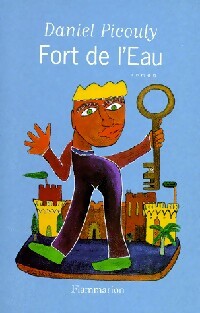 Livrenpoche : Fort de l'eau - Daniel Picouly - Livre