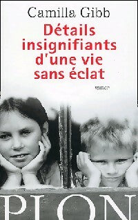 Livrenpoche : Détails insignifiants d'une vie sans éclat - Camilla Gibb - Livre