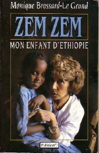 Zem Zem mon enfant d'Ethiopie - Monique Brossard-Le Grand -  Editions 1 GF - Livre