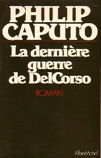 Livrenpoche : La dernière guerre de DelCorso - Philip Caputo - Livre