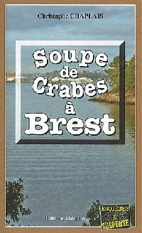 Livrenpoche : Soupe de crabes à Brest - Christophe Chaplais - Livre