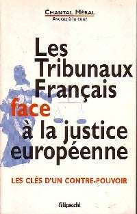Les tribunaux français face à la justice européenne - Chantal Méral -  Filipacchi GF - Livre
