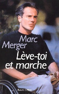Livrenpoche : Lève-toi et marche - Marc Merger - Livre