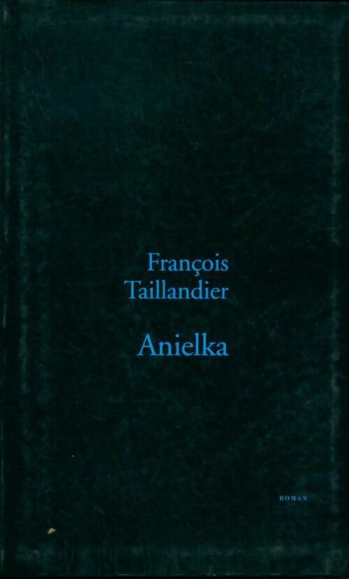 Anielka - François Taillandier -  Stock bleu - Livre