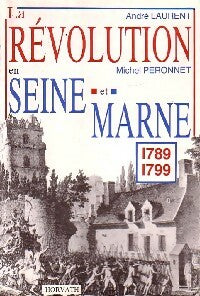 Livrenpoche : La Révolution en Seine-et-Marne - André Laurent, Michel Peronnet - Livre