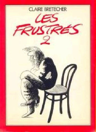 Les Frustrés Tome II - Claire Bretécher - Livre