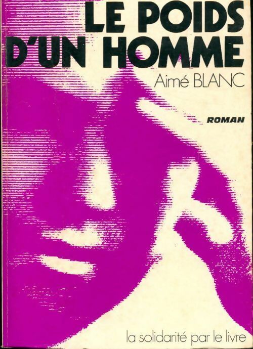 Livrenpoche : Le poids d'un homme - Aimé Blanc - Livre