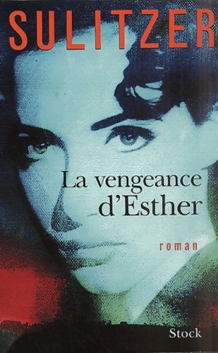 Livrenpoche : La vengeance d'Esther - Paul-Loup Sulitzer - Livre