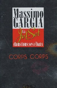 Corps à corps - Massimo Gargia -  Michel Lafon GF - Livre