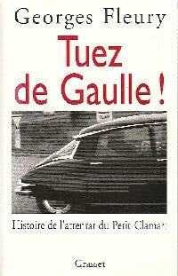 Livrenpoche : Tuez De Gaulle ! - Georges Fleury - Livre