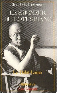 Livrenpoche : Le seigneur du lotus blanc : le Dalaï Lama - Claude B. Levenson - Livre